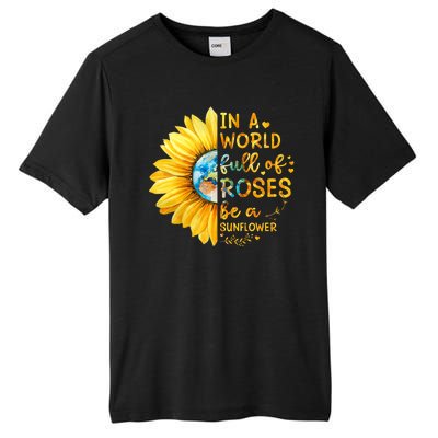 In A World Full Of Roses Be A Sunflower Tall Fusion ChromaSoft Performance T-Shirt