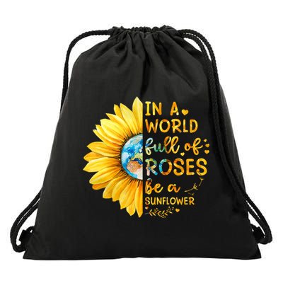 In A World Full Of Roses Be A Sunflower Drawstring Bag