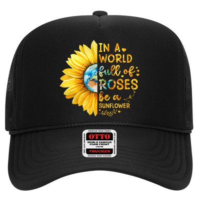 In A World Full Of Roses Be A Sunflower Trucker Hat