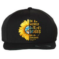 In A World Full Of Roses Be A Sunflower Wool Snapback Cap