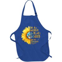 In A World Full Of Roses Be A Sunflower Apron