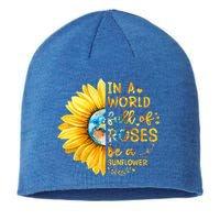 In A World Full Of Roses Be A Sunflower Sustainable Beanie