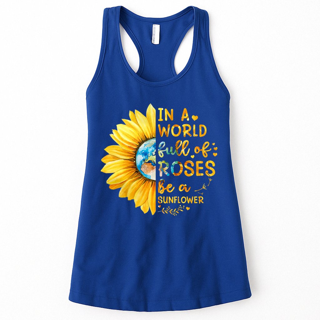 In A World Full Of Roses Be A Sunflower Womens Tank Top