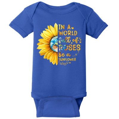 In A World Full Of Roses Be A Sunflower Baby Bodysuit