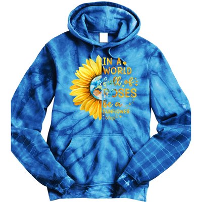 In A World Full Of Roses Be A Sunflower Tie Dye Hoodie