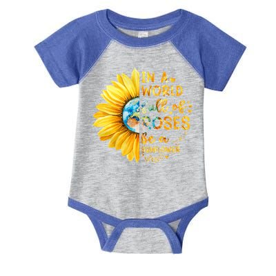 In A World Full Of Roses Be A Sunflower Infant Baby Jersey Bodysuit