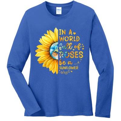In A World Full Of Roses Be A Sunflower Ladies Long Sleeve Shirt