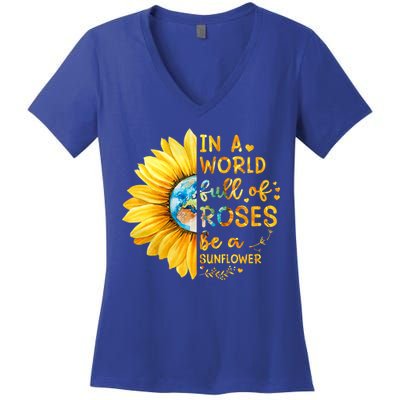 In A World Full Of Roses Be A Sunflower Women's V-Neck T-Shirt