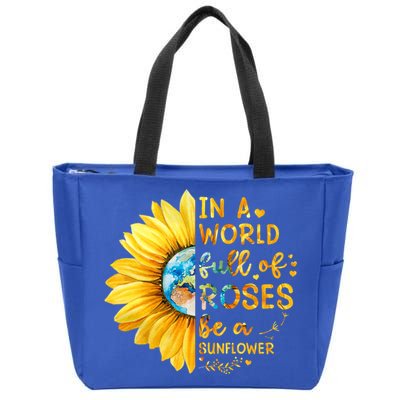 In A World Full Of Roses Be A Sunflower Zip Tote Bag