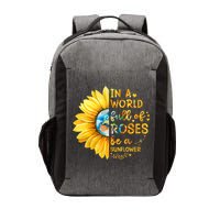 In A World Full Of Roses Be A Sunflower Vector Backpack