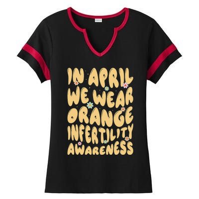 In April We Wear Orange Infertility Awareness Ladies Halftime Notch Neck Tee