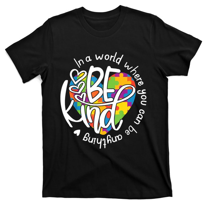 In A World Where You Can Be Anything Be Kind Kindness TShirt T-Shirt