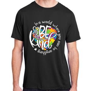 In A World Where You Can Be Anything Be Kind Kindness TShirt Adult ChromaSoft Performance T-Shirt