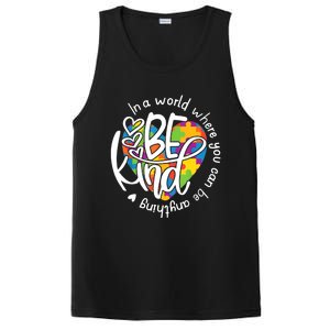 In A World Where You Can Be Anything Be Kind Kindness TShirt PosiCharge Competitor Tank