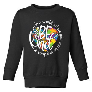 In A World Where You Can Be Anything Be Kind Kindness TShirt Toddler Sweatshirt