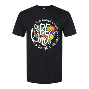 In A World Where You Can Be Anything Be Kind Kindness TShirt Softstyle CVC T-Shirt