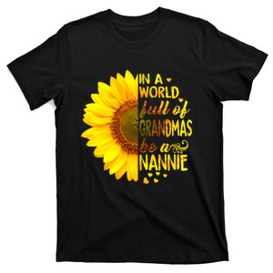 In A World Full Of Grandmas Be Nannie Sunflower T-Shirt