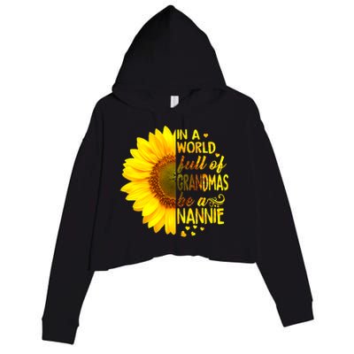 In A World Full Of Grandmas Be Nannie Sunflower Crop Fleece Hoodie