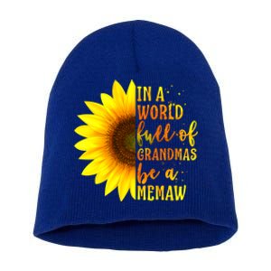 In A World Full Of Grandmas Be A Memaw Mothers Day Gift Short Acrylic Beanie