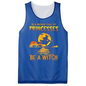 In A World Full Of Princess Be A Witch Funny Halloween Mesh Reversible Basketball Jersey Tank