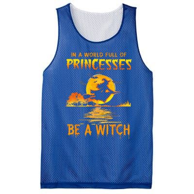 In A World Full Of Princess Be A Witch Funny Halloween Mesh Reversible Basketball Jersey Tank