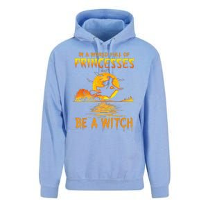 In A World Full Of Princess Be A Witch Funny Halloween Unisex Surf Hoodie