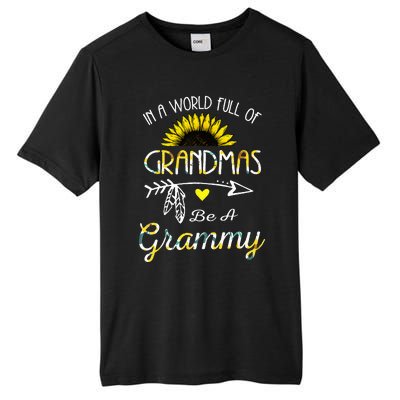 In A World Full Of Grandmas Be A Grammy Grandma Gifts Tall Fusion ChromaSoft Performance T-Shirt