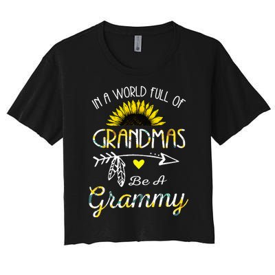 In A World Full Of Grandmas Be A Grammy Grandma Gifts Women's Crop Top Tee