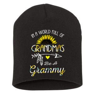 In A World Full Of Grandmas Be A Grammy Grandma Gifts Short Acrylic Beanie