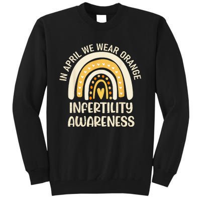 In April We Wear Orange Infertility Awareness Week IVF Tall Sweatshirt