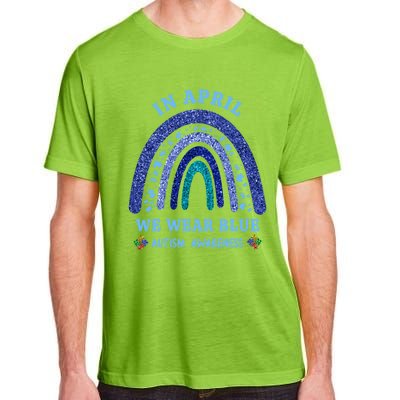 In April We Wear Blue Autism Rainbow Autism Awareness Month Gift Adult ChromaSoft Performance T-Shirt