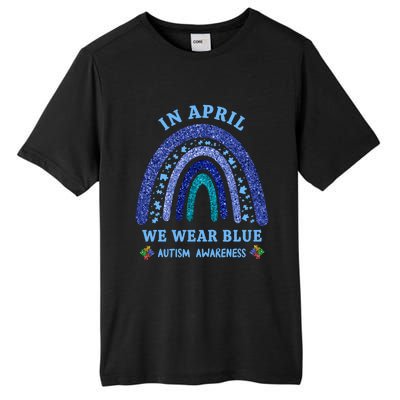 In April We Wear Blue Autism Rainbow Autism Awareness Month Gift Tall Fusion ChromaSoft Performance T-Shirt