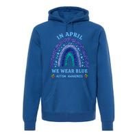 In April We Wear Blue Autism Rainbow Autism Awareness Month Gift Premium Hoodie