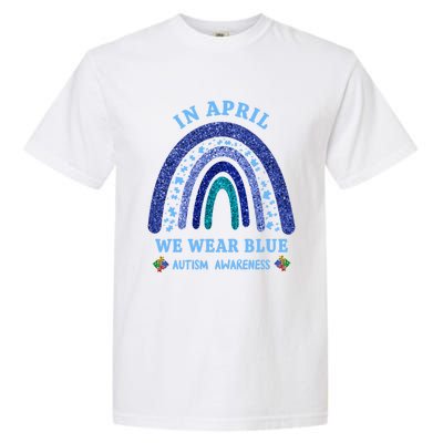 In April We Wear Blue Autism Rainbow Autism Awareness Month Gift Garment-Dyed Heavyweight T-Shirt