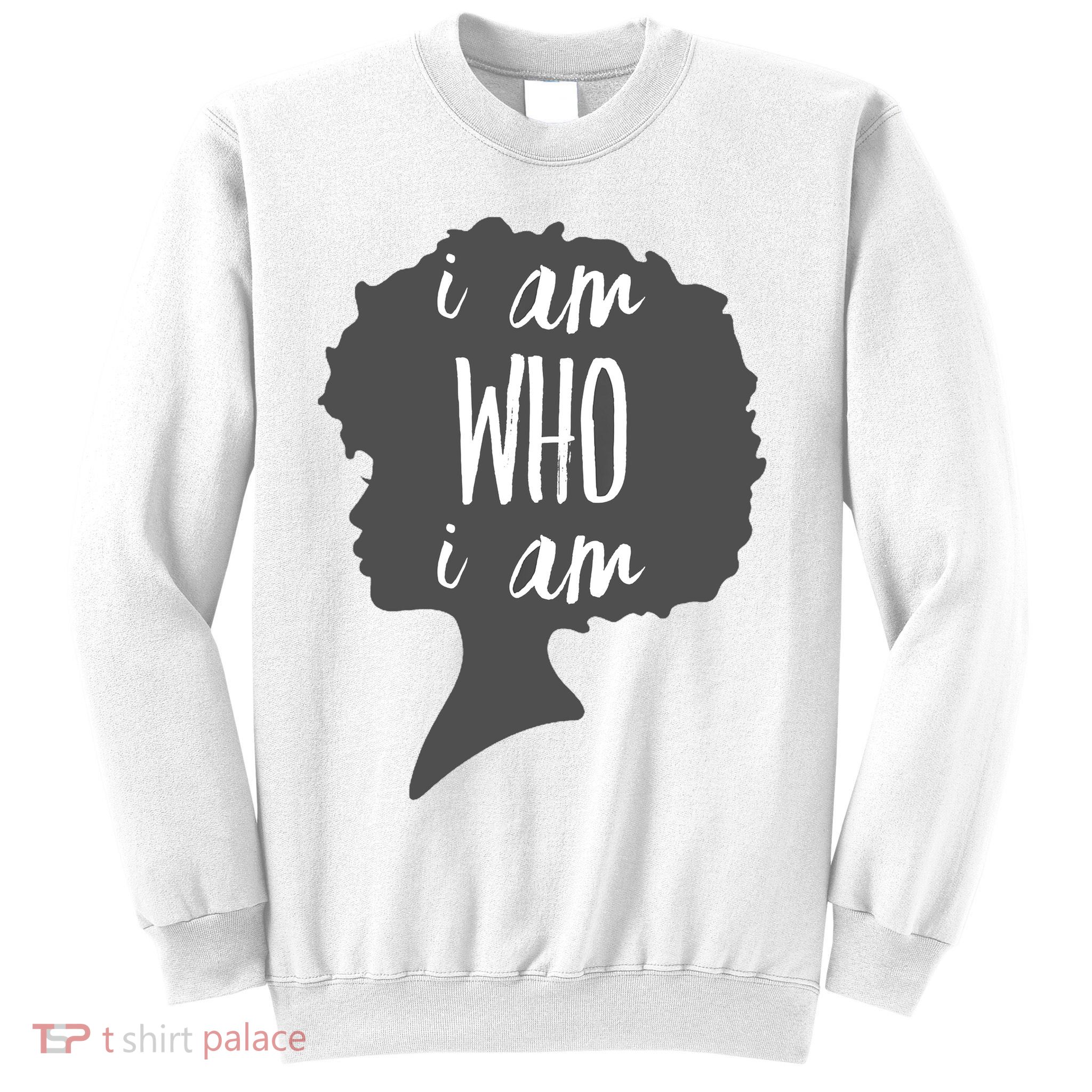 I AM Who I AM Sweatshirt