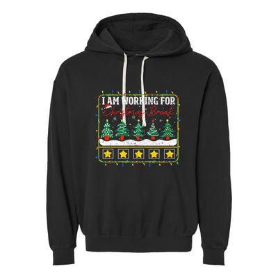 I Am Working For Christmas Break Teacher 5 Stars Garment-Dyed Fleece Hoodie