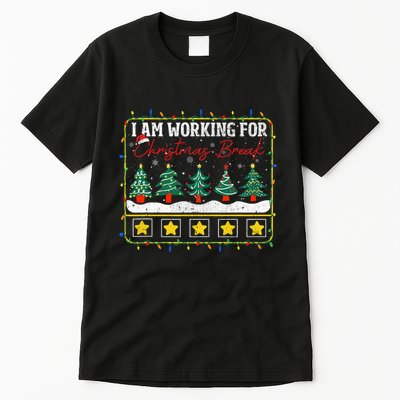 I Am Working For Christmas Break Teacher 5 Stars Tall T-Shirt