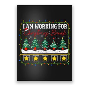 I Am Working For Christmas Break Teacher 5 Stars Poster