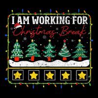 I Am Working For Christmas Break Teacher 5 Stars Poster