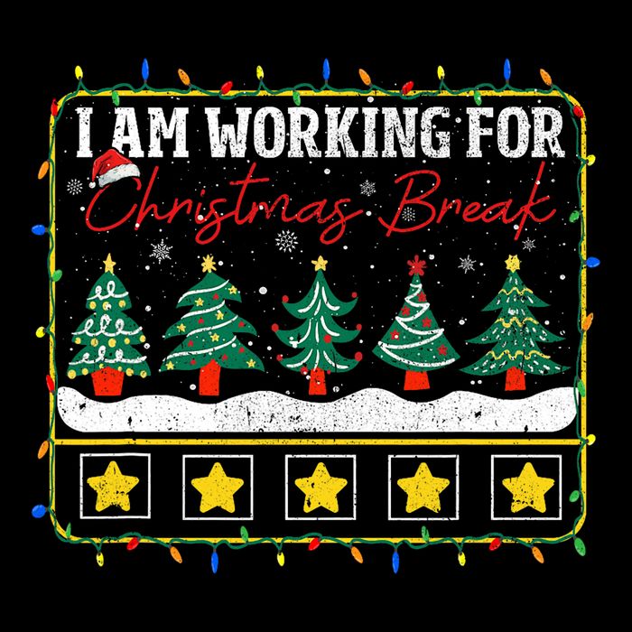 I Am Working For Christmas Break Teacher 5 Stars Poster
