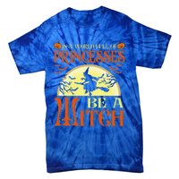 In A World Full Of Princesses Be A Witch For Halloween Tie-Dye T-Shirt