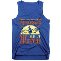 In A World Full Of Princesses Be A Witch For Halloween Tank Top