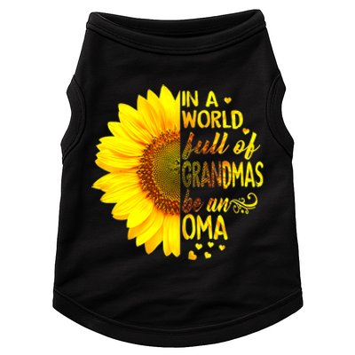 In A World Full Of Grandmas Be Oma Sunflower Doggie Tank