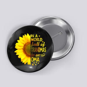 In A World Full Of Grandmas Be Oma Sunflower Button