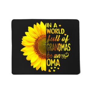 In A World Full Of Grandmas Be Oma Sunflower Mousepad