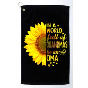 In A World Full Of Grandmas Be Oma Sunflower Platinum Collection Golf Towel