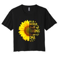 In A World Full Of Grandmas Be Oma Sunflower Women's Crop Top Tee