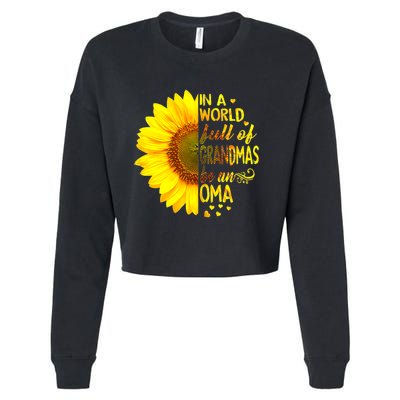 In A World Full Of Grandmas Be Oma Sunflower Cropped Pullover Crew