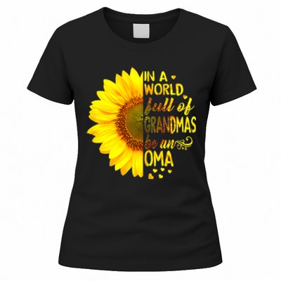 In A World Full Of Grandmas Be Oma Sunflower Women's T-Shirt