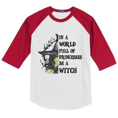 In A World Full Of Princesses Be A Witch Funny Halloween Gift Kids Colorblock Raglan Jersey